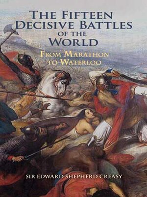 The Fifteen Decisive Battles of the World - ebook